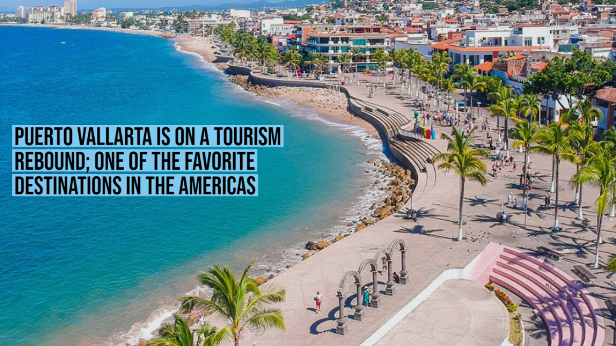 Puerto Vallarta is on a tourism rebound one of the favorite destinations in the Americas