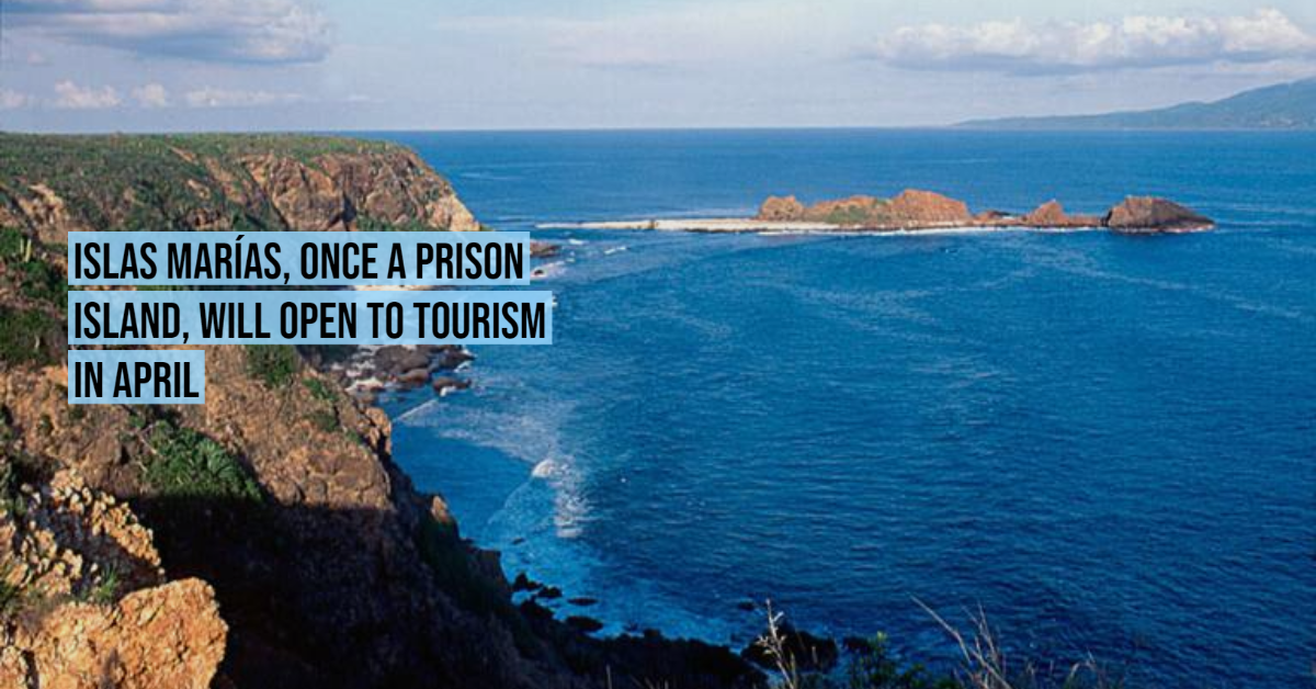 The Marias Islands: From Prison to Tourism
